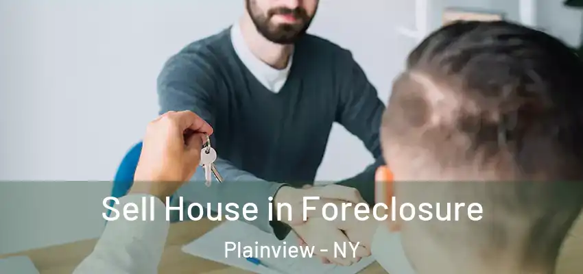 Sell House in Foreclosure Plainview - NY