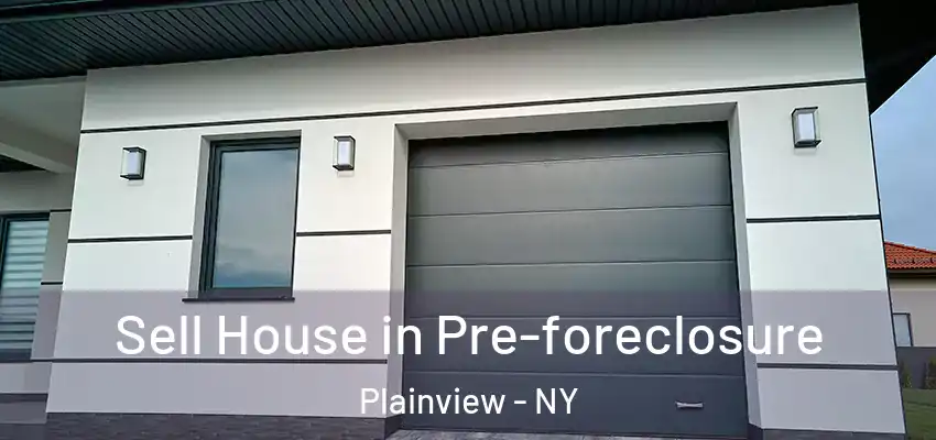Sell House in Pre-foreclosure Plainview - NY