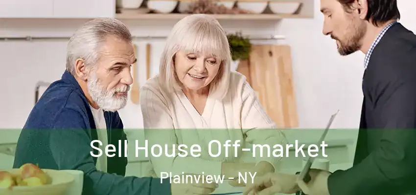  Sell House Off-market Plainview - NY