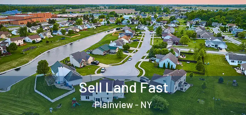 Sell Land Fast Plainview - NY